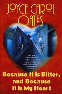 image of Because it is Bitter, and Because it is My Heart