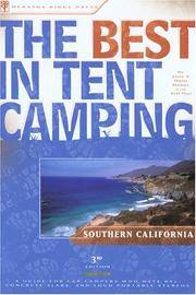 The Best in Tent Camping: Southern California: A Guide for Car Campers Who Hate RVs, Concrete...