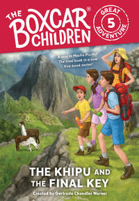 The Khipu and the Final Key (The Boxcar Children Great Adventure)