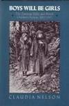 Boys Will Be Girls The Feminine Ethic And British Children's Fiction, 1857  - 1917