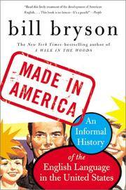 Made in America : An Informal History of the English Language in the United States