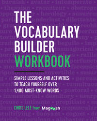 The Vocabulary Builder Workbook: Simple Lessons and Activities to Teach Yourself Over 1,400...