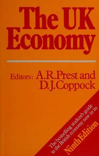 The U. K. Economy : A Manual of Applied Economics