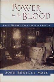 Power in the Blood Land, Memory and a Southern Family