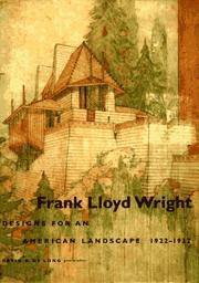 Frank Lloyd Wright: Designs for an American Landscape 1922-1932