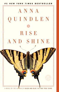 Rise and Shine by Quindlen, Anna