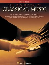 The Big Book of Classical Music Piano Solo Songbook | Intermediate Sheet Music Collection for...