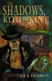 The Shadows Kith and Kin by Joe R. Lansdale - Signed First Edition - 2007 - from Bailey Bonzo Books (SKU: 000125)