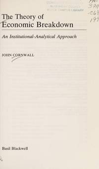 The Theory of Economic Breakdown: An Institutional-analytical Approach