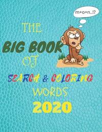 The big book of search and coloring words 2020: Frequency Words Plus Games & Activities!School...