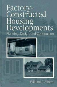 FACTORY-CONSTRUCTED HOUSING DEVELOPMENTS: PLANING, DESIGN, AND CONSTRUCTIO