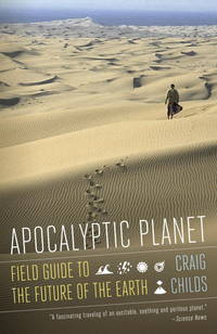Apocalyptic Planet: Field Guide to the Future of the Earth [Paperback] Childs, Craig