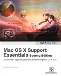 Apple Training Series: Mac OS X Support Essentials (2nd Edition)