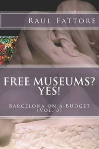 Free Museums? Yes! (Leisure for Less ? Budget Tours and Budget Places to Visit in Barcelona)