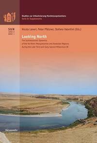 Looking North The Socioeconomic Dynamics of the Northern Mesopotamian and Anatolian Regions...