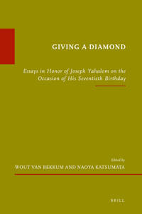 Giving a Diamond : Essays in Honor of Joseph Yahalom on the Occasion of His Seventieth Birthday