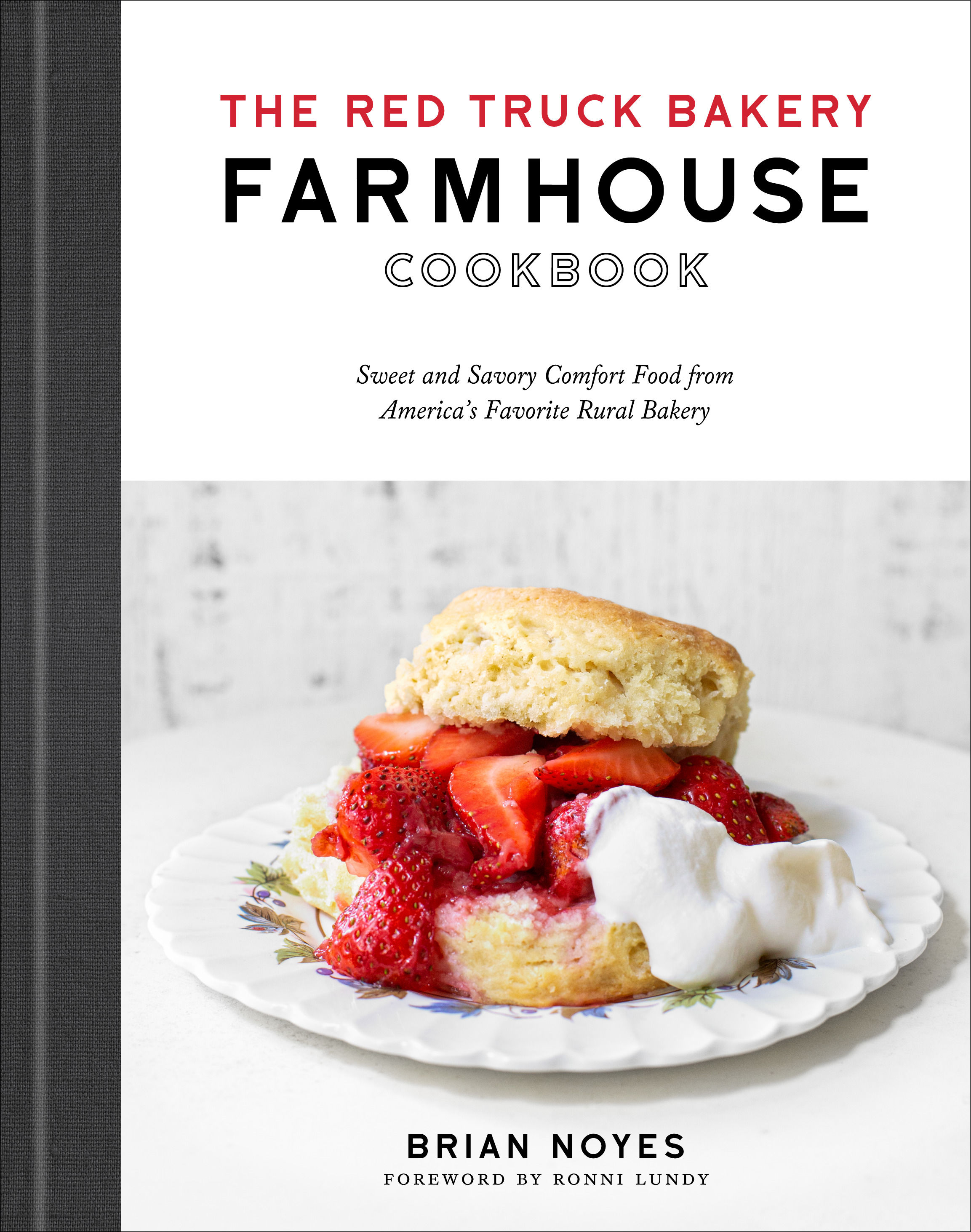 The Red Truck Bakery Farmhouse Cookbook Sweet and Savory Comfort Food