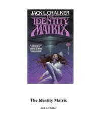 The Identity Matrix by Jack L. Chalker - 1982-07