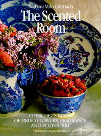 The Scented Room : Cherchez's Book of Dried Flowers, Fragrance, and Potpourri