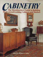 CABINETRY: THE WOODWORKERS GUIDE TO BUILDING PROFESSIONAL LOOKING CABINETS AND SHELVES