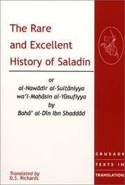 The Rare and Excellent History of Saladin or al-Nawadir al-Sultaniyya wa'l-Mahasin...