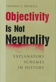 Objectivity Is Not Neutrality: Explanatory Schemes in History
