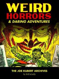 WEIRD HORRORS AND DARING ADVENTURES: THE JOE KUBERT ARCHIVES VOL. 1