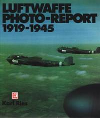 THE LUFTWAFFE: A PHOTOGRAPHIC RECORD, 1919-45