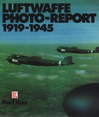 The Luftwaffe: A Photographic Record 1919-1945