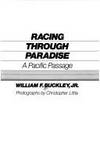 Racing Through Paradise: A Pacific Passage by Buckley Jr., William F - 1987