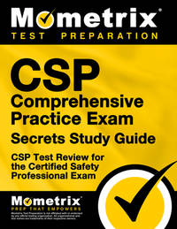 Csp Comprehensive Practice Exam Secrets Study Guide: Csp Test Review for the Certified Safety...