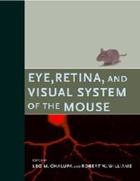 Eye, Retina, and Visual System of the Mouse (The MIT Press)