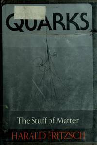 QUARKS: The Stuff of Matter