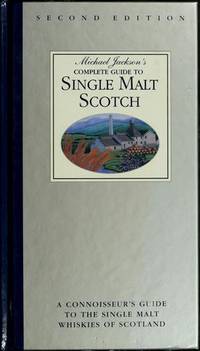 Michael Jackson's Complete Guide To Single Malt Scotch (ISBN: 9781561380817)