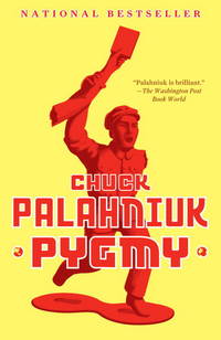 Pygmy by Palahniuk, Chuck - 2010-04-20