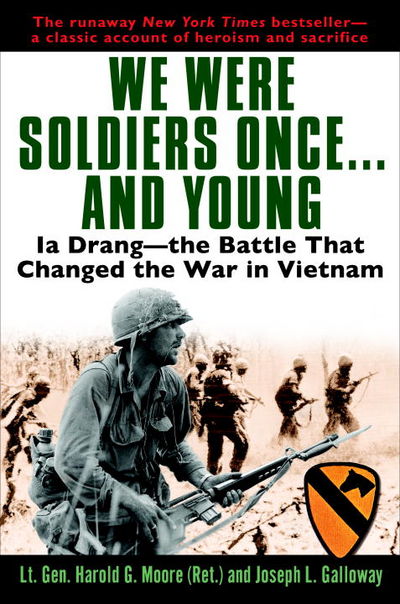 We Were Soldiers Once...and Young: Ia Drang - The Battle That Changed the War in