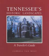 Tennessee's Historic Landscapes; a Traveler's Guide