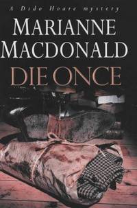 Die Once (A Dido Hoare mystery) by Marianne MacDonald - 2002-01