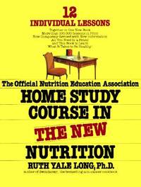 The Official Nutrition Education Association Home Study Course in the New Nutrition: 12...