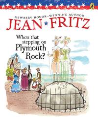 Who&#039;s That Stepping on Plymouth Rock? by Jean Fritz; Illustrator-J. B. Handelsman - 1998-09-28