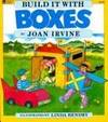 Build It with Boxes by Irvine, Joan - 1993