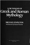 A Dictionary of Greek and Roman Mythology by Stapleton, Michael - 1979