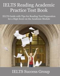 IELTS Reading Academic Practice Test Book: IELTS Guide with Tips for Reading Test Preparation for...
