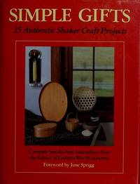 Simple Gifts: 25 Authentic Shaker Craft Projects by June Sprigg - 1990-05