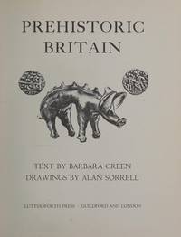 Prehistoric Britain; by Barbara Green