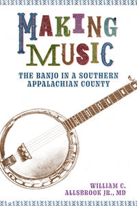 Making Music; the Banjo in a Southern Appalachian County