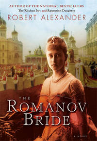 The Romanov Bride by Robert Robert Alexander; Alexander - April 17, 2008