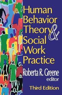 Human Behavior Theory and Social Work Practice (Modern Applications of Social Work Series)
