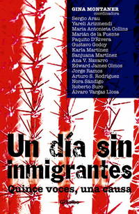 Un DÃ­a Sin Inmigrantes : Quince voces, Una Causa