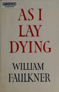 As I Lay Dying by William Faulkner - 2008-09-03